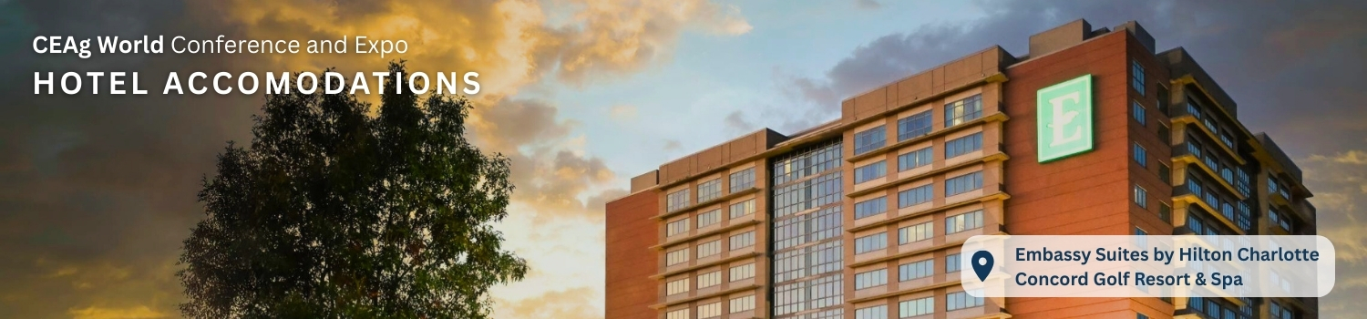 CEAg World Conference and Expo HOTEL ACCOMODATIONS Embassy Suites by Hilton Charlotte Concord Golf Resort & Spa